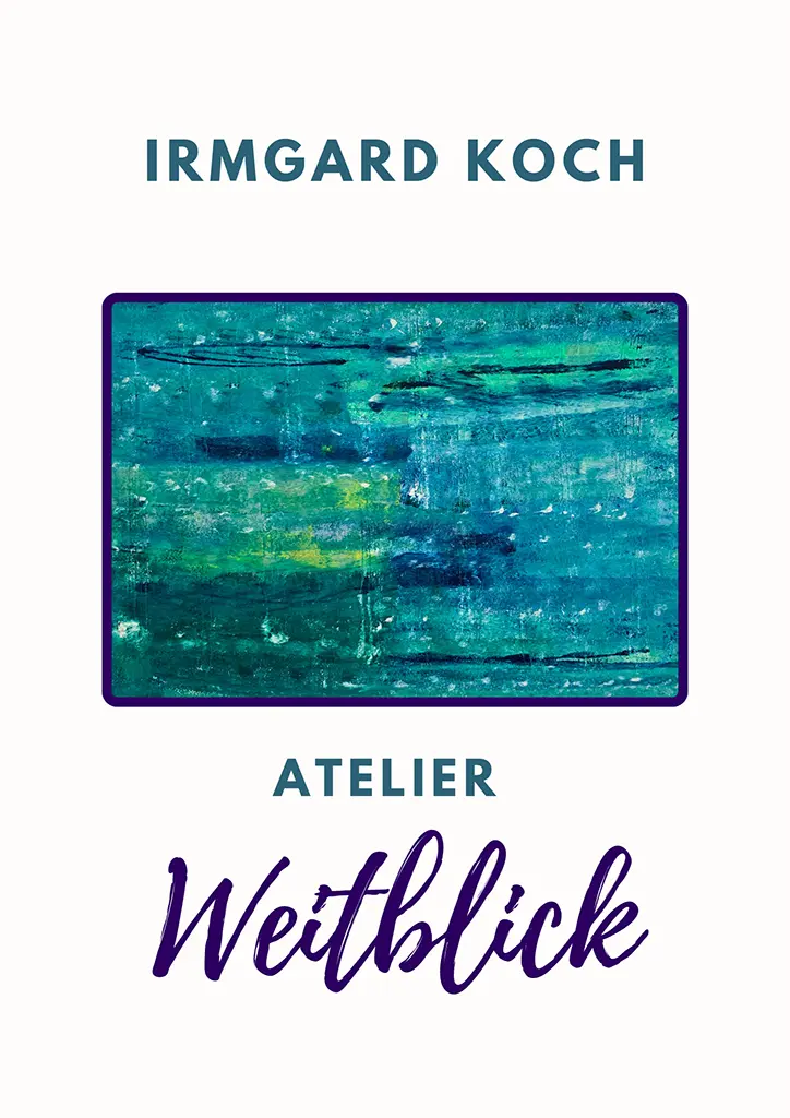 Atelier Weitblick - Irmgard Koch